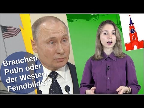 Brauchen Putin oder der Westen Feindbilder? [Video]