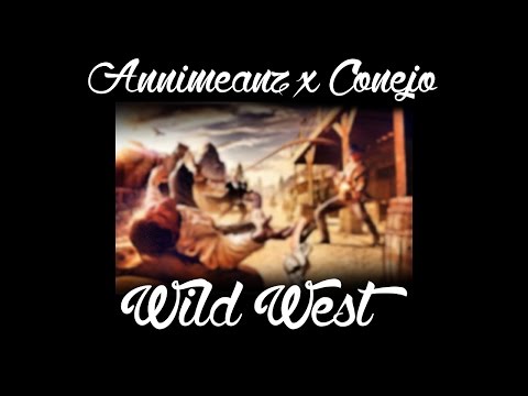 Annimeanz & Conejo - Wild West (EXCLUSIVE 2016)