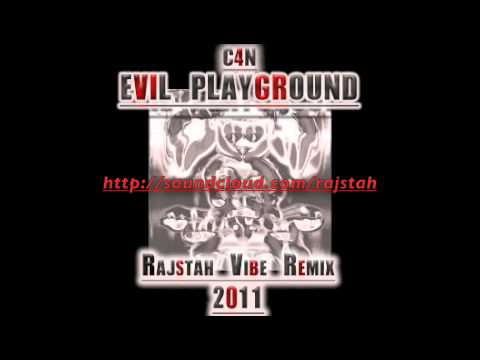 C4n - EVIL PLAYGROUND - (Rajstah Vibe RE-Remix 2011)
