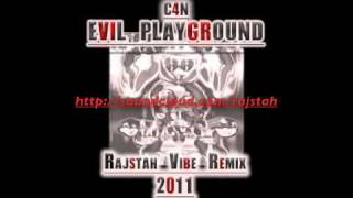 C4n - EVIL PLAYGROUND - (Rajstah Vibe RE-Remix 2011)