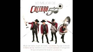 ¿Quien Te Va A Amar? - Calibre 50 (Lo Mejor De Calibre 50)