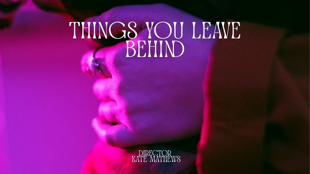 Things You Leave Behind | DKA Short Film