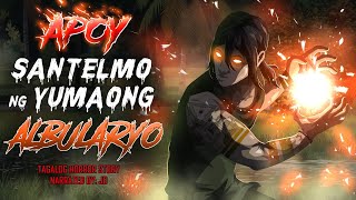 APOY SANTELMO NG YUMAONG ALBULARYO (Aswang True Story)