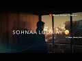 Kaleyan Reh Gaye Aa WhatsApp Staus Kaleya Reh Gaye Status Kaleyan Reh Gaye Lyrics Status