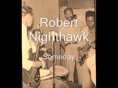 Robert Nighthawk Someday