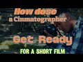 How To Prepare For A Film Shot As Cinematographer