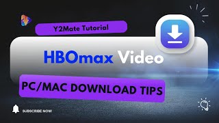 Y2Mate Tutorial | Save HBO Max as MP4/MKV Must-Know Tips