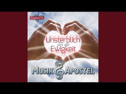 Unsterblich Für Die Ewigkeit - MusikApostel