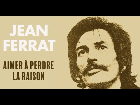Jean Ferrat, AIMER A PERDRE LA RAISON, par Marie Elisa