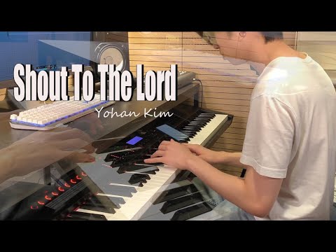 Shout To The Lord by Yohan Kim