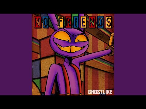 NO FRIENDS (JAX)