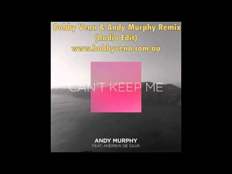 Andy Murphy ft. Andrew De Silva - Can't Keep Me (Bobby Vena & Andy Murphy Remix) Radio Edit Onelove