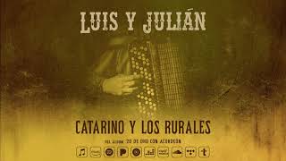 Luis y Julián - Catarino Y Los Rurales (Audio Oficial)