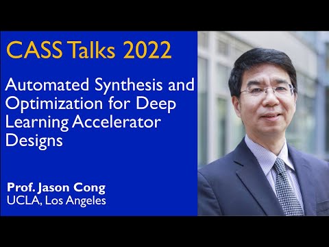CASS Talks 2022 - Jason Cong, UCLA, USA - February 18, 2022