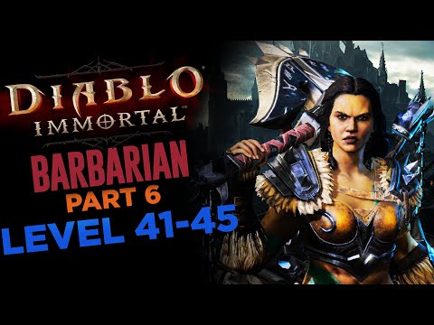 Barbarian level 41-45 (Part 6) | Diablo Immortal Technical Alpha