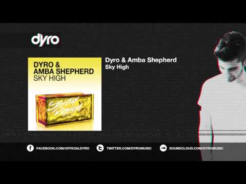 Dyro feat. Amba Shepherd - Sky High