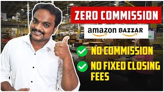 Amazon-ல் இப்பொழுது Zero Commission | Amazon Bazar Programme Ecommerce business in tamil
