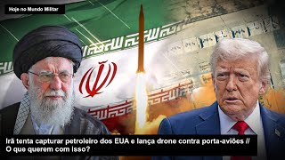 Iran attempts to seize US oil tanker and launches drone against aircraft carrier – What do they w...
