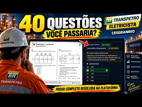 TRANSPETRO ELETRICISTA 2026: PROVA ANTERIOR 2006 | 40 QUESTÕES CESGRANRIO RESOLVIDAS