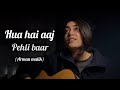 Hua Hai Aaj Pehli Baar Arman Malik Amaal Malik Anushka Gautam Guitar Cover