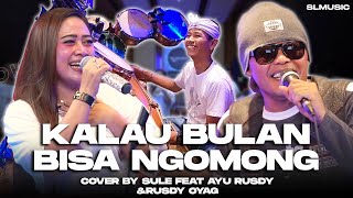 Download lagu KALAU BULAN BISA NGOMONG - DOEL SUMBANG || COVER BY SULE FEAT AYU RUSDY & RUSDY OYAG PERCUSSION mp3