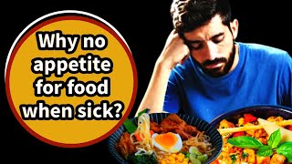 Why We Lose Appetite When We Fall Sick