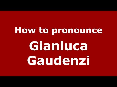 How to pronounce Gianluca Gaudenzi (Italian/Italy)  - PronounceNames.com