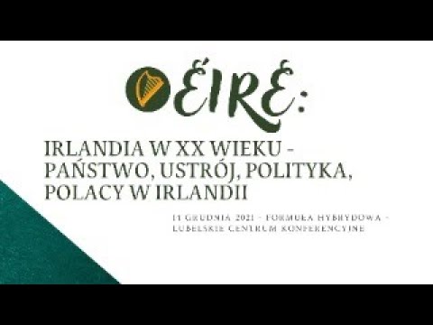 Éire (II): Irlandia w XX wieku – państwo, ustrój, polityka, Polacy w Irlandii