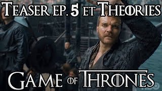 Game of Thrones S8 Épisode 5 : Teaser et Théories