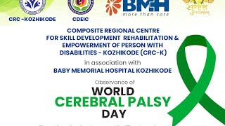 Observance Of WORLD CEREBRAL PALSY DAY by CRC Kozhikode in association with Baby Memorial Hospital;?>