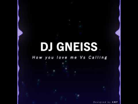 Sebastian Ingrosso, Alesso & 3LAU - "How you love me" Vs "Calling" (DJ Gneiss mash up)