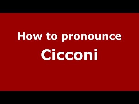How to pronounce Cicconi (Italian/Italy) - PronounceNames.com