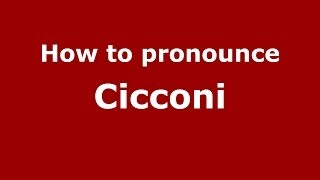 How to pronounce Cicconi