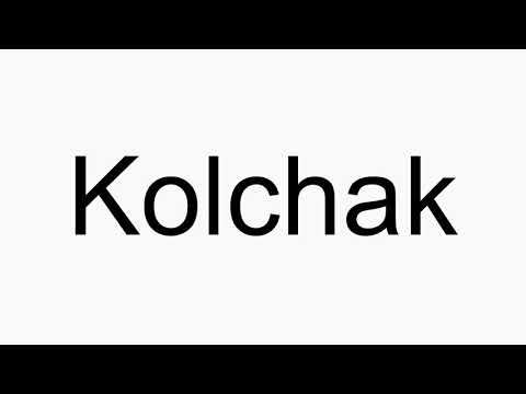 How to pronounce Kolchak