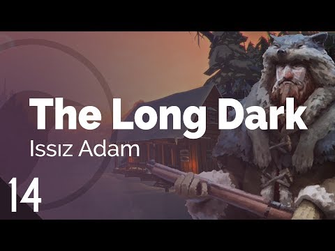 Issız Adam | The Long Dark #14