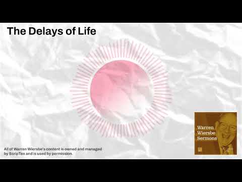 The Delays of Life | Warren Wiersbe Sermons