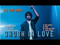 Shubh All Love Songs Shubh In Love Punjabi Romantic Hits Together In Love Her More