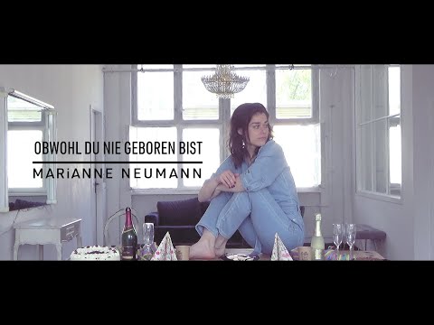 Obwohl du nie geboren bist - MARiANNE NEUMANN (Offizielles Musikvideo)