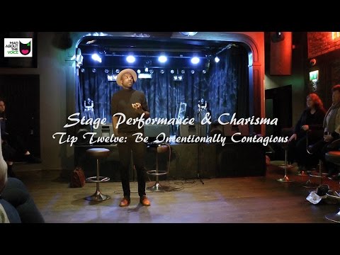 Stage Performance & Charisma Tip Twelve - Be Intentionally Contagious