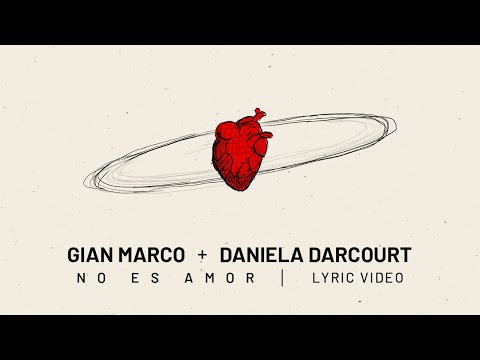 Gian Marco, Daniela Darcourt - No Es Amor (Video con Letra)