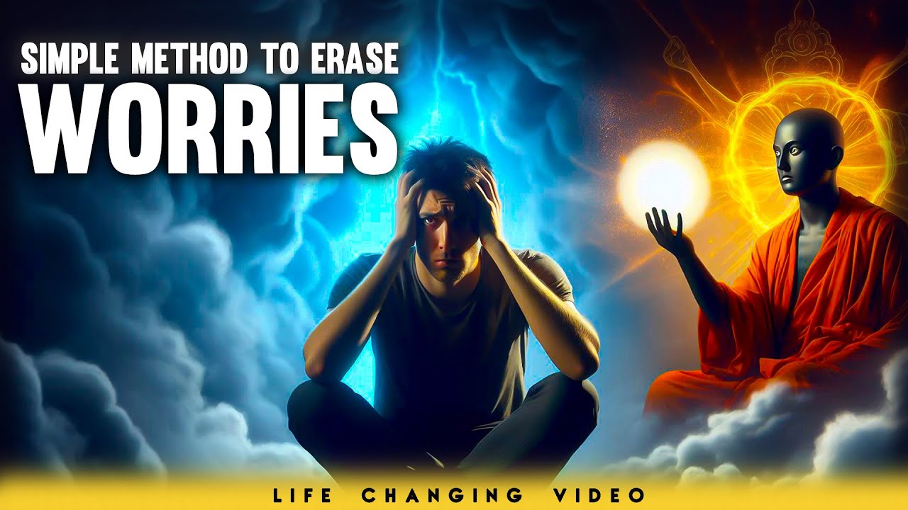 Erase All Worries from Your Life with This Simple Method | Buddhism