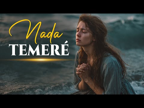 Nada Temeré | Aunque Ande en Valle Oscuro, Tú Estás Aquí | Adoración Cristiana Hermosa