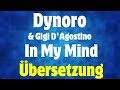 Dynoro, Gigi D'Agostino - In My Mind Deutsche Übersetzung Dynoro, Gigi D'Agostino - In My Mind Deutsche Übersetzung