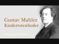 Mahler Kindertotenlieder Wenn dein Mutterlein