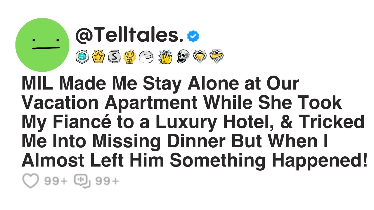 MIL Made Me Stay Alone at Our Vacation Apartment While She Took My Fiancé to a Luxury Hotel...