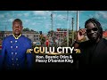 GULU CITY Hon Bosmic Otim Flexxy D Banton King