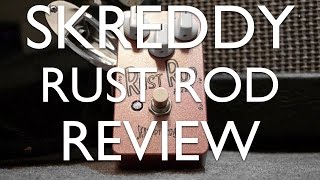 Video thumbnail for Skreddy Pedals Rust Rod review by gilmourish
