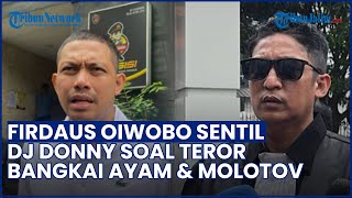 Firdaus Oiwobo Curiga Teror Bangkai DJ Donny Rekayasa: Jangan Playing Victim Lo!