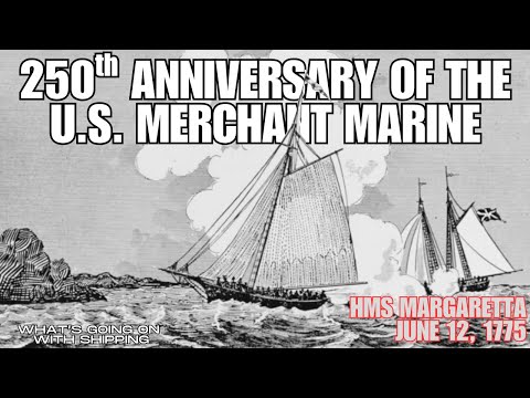 June 12, 1775 | Battle of Machias | 250th Anniversary of the U.S. Merchant Marine