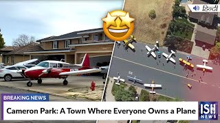 Cameron Park: A Town Where Everyone Owns a Plane